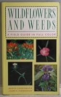 Wildflowers and Weeds: A Field Guide in Full Color