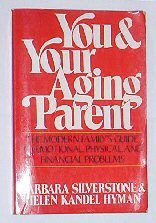 Paperback You & Your Aging Parent: The Modern Family's Guide to Emotional, Physical & Financial Problems Book