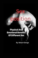 Sex Position: Physical And Emotional Benefits Of Different sex position B0BSJK1Q21 Book Cover