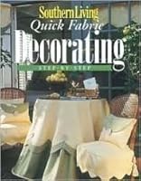 Southern Living Quick Fabric Decorating Step by Step