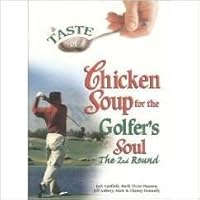 A Taste of Chicken Soup for the Golfer's Soul (The 2nd Round) 0757303447 Book Cover