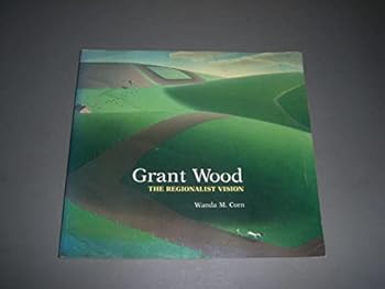 Paperback Grant Wood, the Regionalist Vision Book