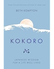 Kokoro: Japanese Wisdom for a Life Well Lived