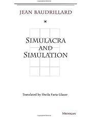 Simulacra and Simulation (The Body, In Theory: Histories Of Cultural Materialism)