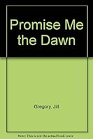 Promise Me the Dawn B000B6TSAG Book Cover