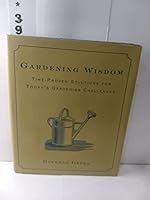 Gardening wisdom: Time-proven solutions for today's gardening challenges 0760735867 Book Cover