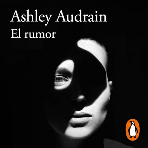 El rumor [The Whispers] Audiolivro Por Ashley Audrain, Carlos Jiménez Arribas - traductor capa