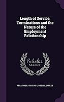 Length of Service, Terminations and the Nature of the Employment Relationship 1341642429 Book Cover