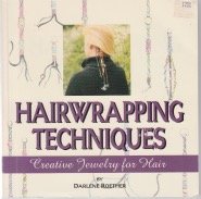 Hairwrapping Techniques: Creative Jewelry for Hair