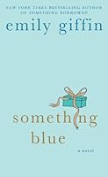 By Emily Giffin - Something Blue B00HTK0IYW Book Cover