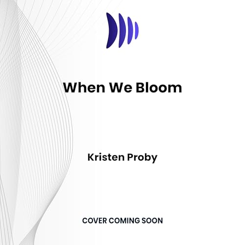 Where We Bloom Audiolivro Por Kristen Proby capa