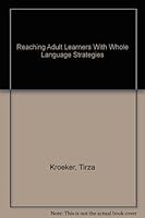 Reaching Adult Learners With Whole Language Strategies