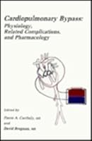 Cardiopulmonary Bypass: Physiology, Related Complications, and Pharmacology