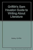 Griffith's Sam Houston Guide to Writing About Literature 0155133497 Book Cover