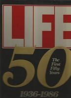 Life: The First Fifty Years, 1936-1986