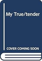 My True and Tender Love 0515087106 Book Cover