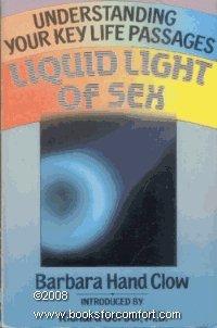 Paperback Liquid Light of Sex: Understanding Your Key Life Passages Book