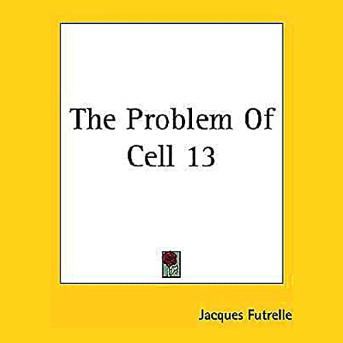 The Problem of Cell 13 Audiolibro Por Jacques Futrelle arte de portada