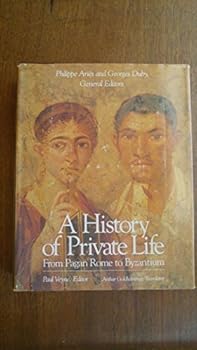 Hardcover History of Private Life, Volume I: From Pagan Rome to Byzantium Book