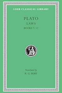 Plato: Laws, Books 7-12 (Loeb Classical Library No. 192) (Volume II)