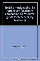 To kill a mockingbird: By Harper Lee (Teacher's companion : a resource guide for teachers, by teachers) 1558630481 Book Cover