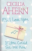 P.S. I Love You / If You Could See Me Now 000783490X Book Cover