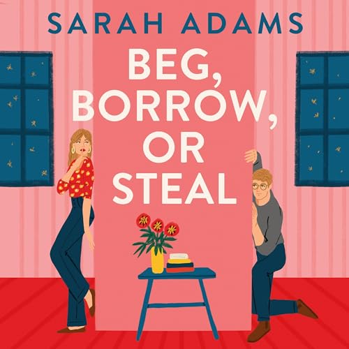 Beg, Borrow, or Steal Audiolivro Por Sarah Adams capa