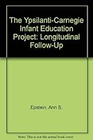 The Ypsilanti-Carnegie Infant Education Project: Longitudinal Follow-Up (Monographs of the High/Scope Educational Research Foundation) 0931114063 Book Cover