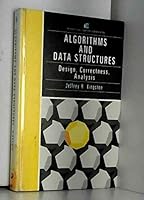 Algorithms and Data Structures: Design Correctness Analysis (International computer science series)