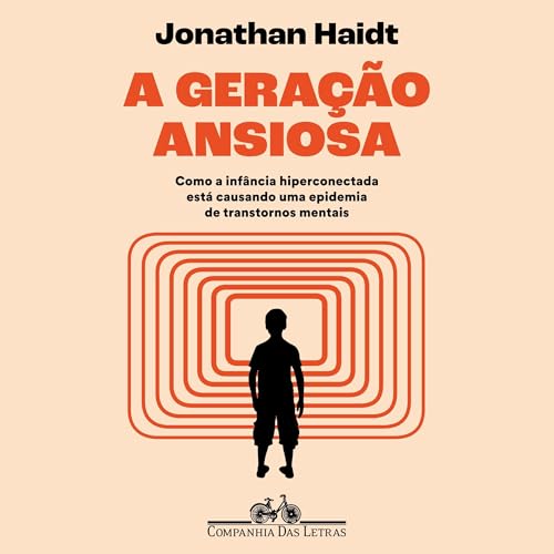 A geração ansiosa Audiolivro Por Jonathan Haidt, Lígia Azevedo - tradutor capa