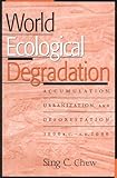 World Ecological Degradation: Accumulation, Urbanization, and Deforestation, 3000BC-AD2000