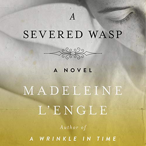 A Severed Wasp Audiobook By Madeleine L'Engle cover art