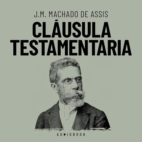 Cláusula testamentaria Audiolivro Por J. M. Machado de Assis capa