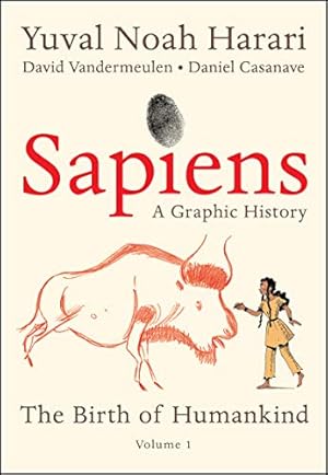 Sapiens: A Graphic History: The Birth of Humankind (Vol. 1)