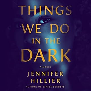 Things We Do in the Dark Audiobook By Jennifer Hillier cover art