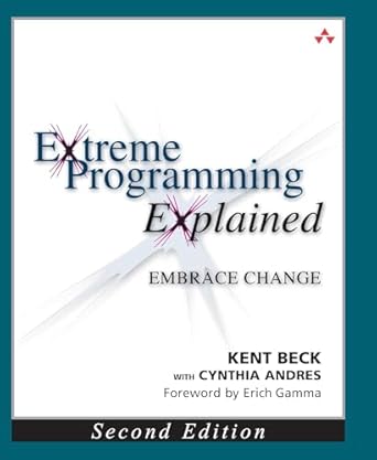 Extreme Programming Explained: Embrace Change, 2nd Edition (The XP Series)