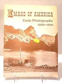 Paperback Images of America Early Photography 1839-1900 An Exhibit Held in the Library of Congress, Washington D.C. - Opened on February 8, 1957 Book