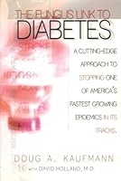 Infectious Diabetes: A Cutting-Edge Approach to Stopping One of America's Fastest Growing Epidemics in Its Tracks (Fungus Link Series)