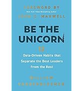 Be the Unicorn: 12 Data-Driven Habits that Separate the Best Leaders from the Rest