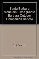 Santa Barbara Mountain Bikes (Santa Barbara Outdoor Companion Series)