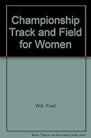 Championship Track and Field for Women 0131278452 Book Cover