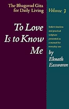 Paperback To Love Is to Know Me: The Bhagavad Gita for Daily Living, Vol. 3 Book