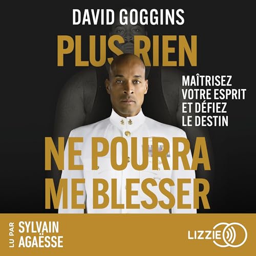 Plus rien ne pourra me blesser - Maîtrisez votre esprit et défiez le destin Audiolivro Por David Goggins capa