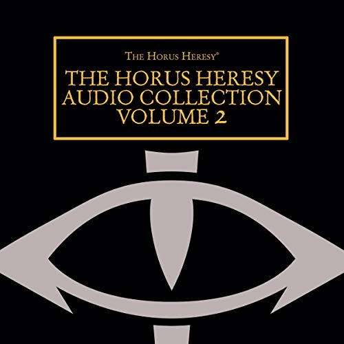 The Horus Heresy Audio Collection: Volume 2 Audiolibro Por Chris Wraight, David Annandale, John French, Gav Thorpe, Aaron Dem