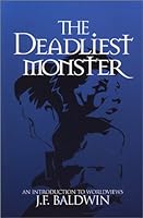 The Deadliest Monster: A Christian Introduction to Worldviews