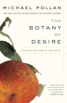 Paperback The Botany of Desire: A Plant's-Eye View of the World Book