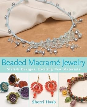 Paperback Beaded Macrame Jewelry: Stylish Designs, Exciting New Materials Book