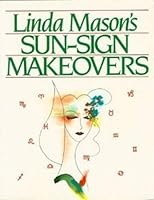 Linda Mason's Sun-Sign Makeovers