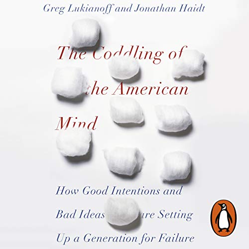 The Coddling of the American Mind Audiolivro Por Jonathan Haidt, Greg Lukianoff capa