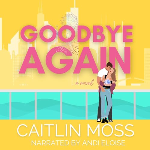 Goodbye Again Audiolivro Por Caitlin Moss capa